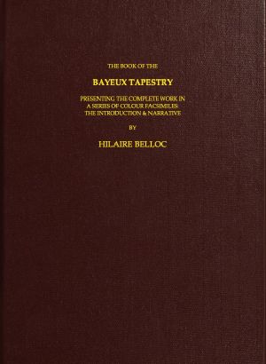 [Gutenberg 60727] • The Book of the Bayeux Tapestry / Presenting the Complete Work in a Series of Colour Facsimiles